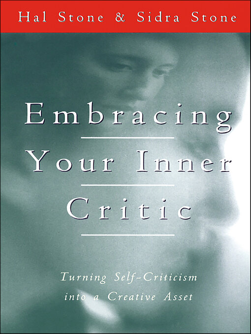 Title details for Embracing Your Inner Critic by Hal Stone - Available
